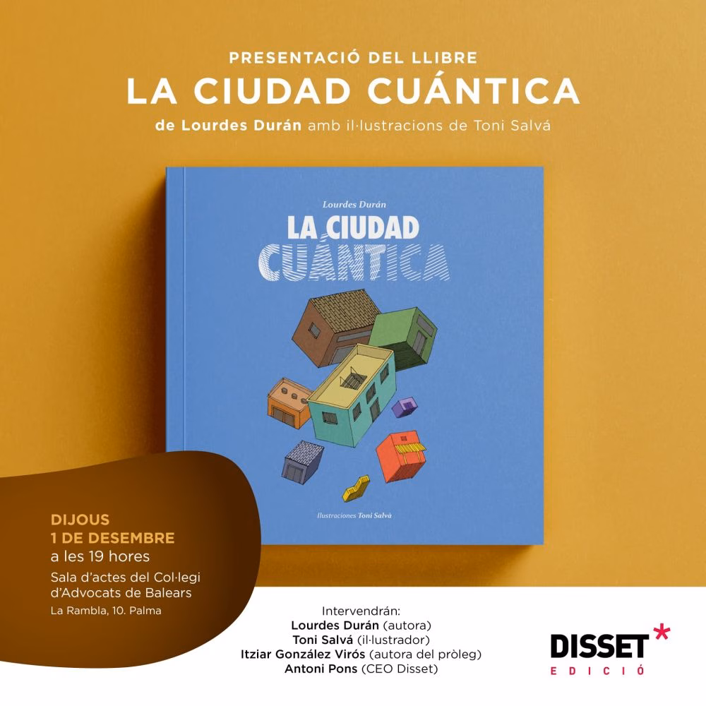 Se presenta el libro "La ciudad cuántica" de Lourdes Durán y Toni Salvá