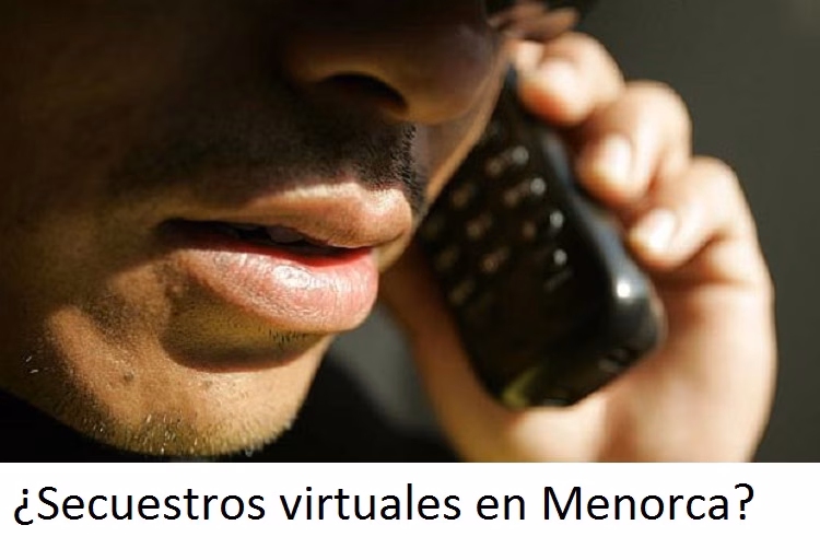 Investigan los secuestros virtuales en Palma de Mallorca, ¿Qué hacer si llegan a Menorca?